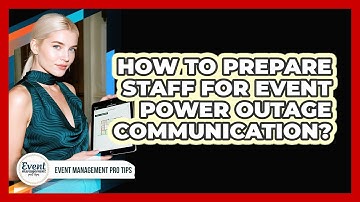 How To Prepare Staff For Event Power Outage Communication?