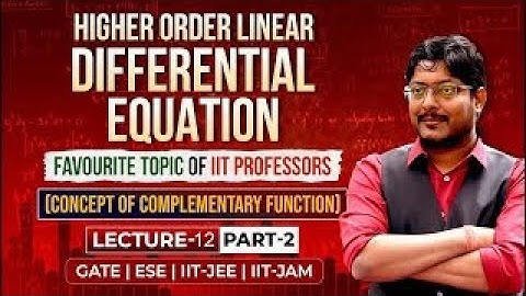 L12 Higher Order Linear Differential Equation (Part-02) | Favourite Topic of IIT Professors