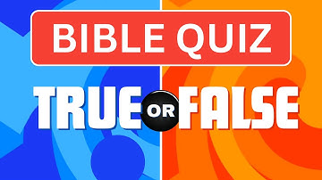 45 WAAR of ONWAAR Bijbelquiz 📖 - Algemene Bijbelkennis - Vragen en antwoorden