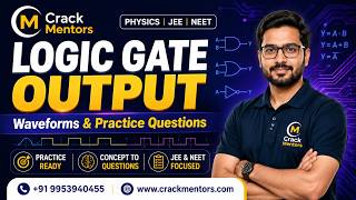 Logic Gate Output, Waveforms & Practice Questions | JEE/NEET Physics