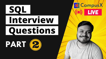 SQL Interview Question Part 2 | CampusX Live
