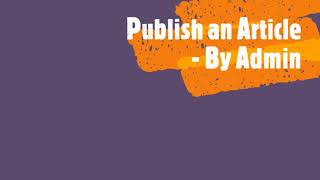 Publishing an Article by Admin | Journal Research Publication Wordpress Plugin