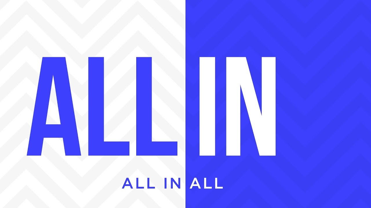 ALL IN: All In All - YouTube