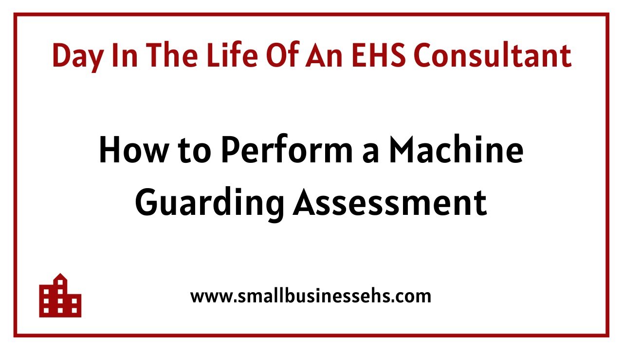 How to Perform a Machine Guarding Assessment | DIL for a EHS Consultant