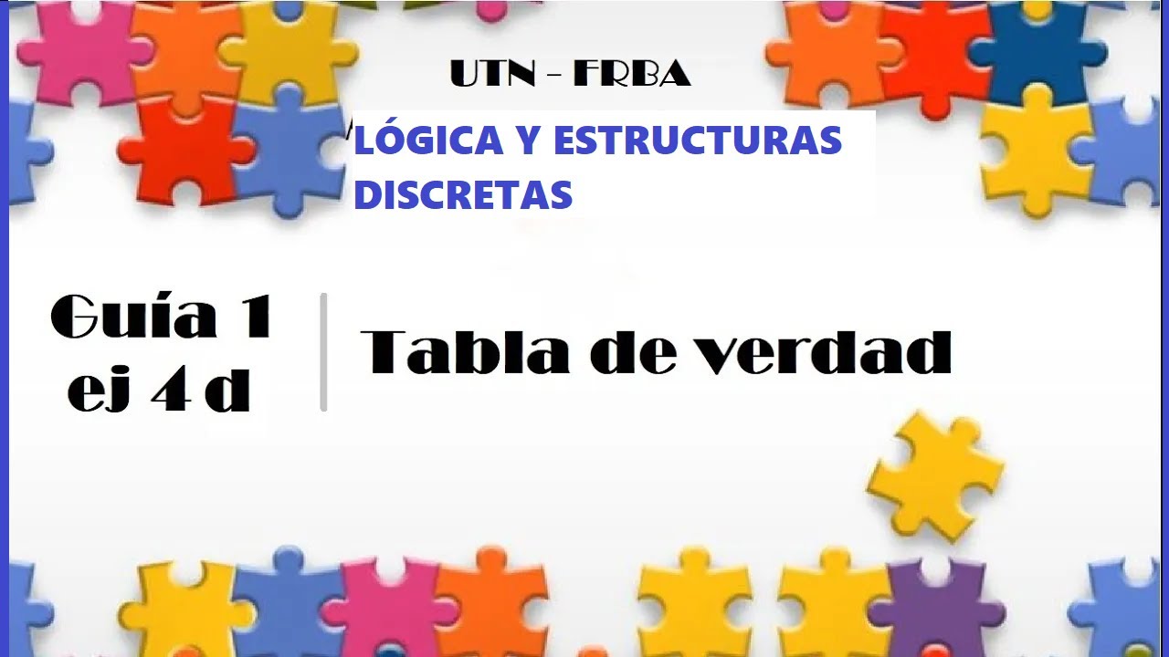 Lógica y Estructuras Discretas Guía 1 ej 4 d Tabla de verdad YouTube