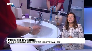 The French and hygiene: Why is the negative stereotype so hard to wash off?