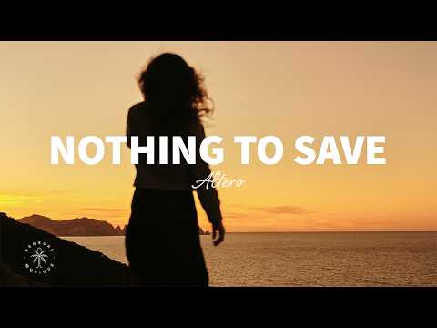Altero Nothing To Save Lyrics 