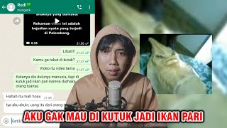 I DON'T WANT TO BE CURSED INTO A STINGRAY! 😱 | CHAT HISTORY HORROR INDONESIA