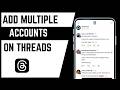 How To Add Multiple Accounts On Threads