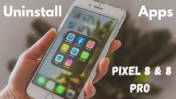 How to Uninstall Apps in Google Pixel 8 and Pixel 8 Pro | 3 Ways to Delete Apps