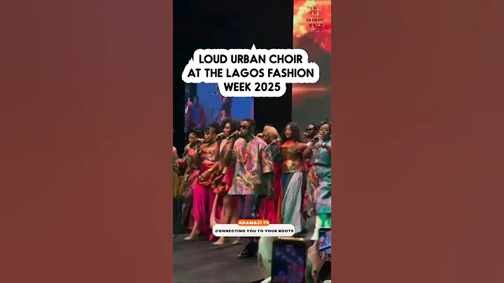 LOUD URBAN CHOIR AT THE LAGOS FASHION WEEK 2025