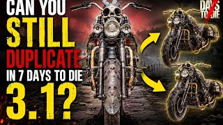 Can You STILL Duplicate Items in 7 Days to Die 3.1 ( Duplication Glitch!)