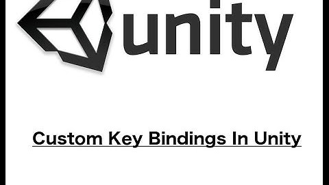 Custom Key Bindings in Unity