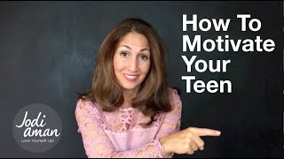 How To Motivate Your Teenager