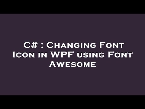 C# : Changing Font Icon in WPF using Font Awesome
