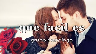 Video thumbnail of "Que fácil es - mandingo"