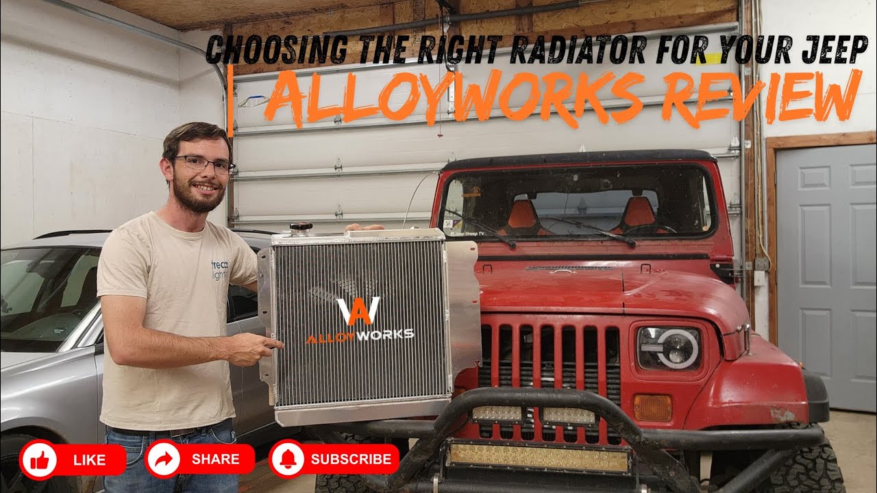 Thinking of Upgrading Your Jeep Radiator? AlloyWorks Buyer’s Review