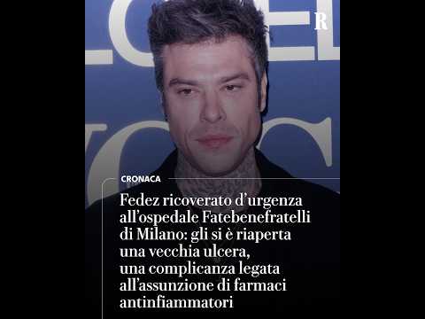 Video Resta in ospedale Fedez: il ricovero al Fatebenefratelli per la riapertura di una vecchia ulcera