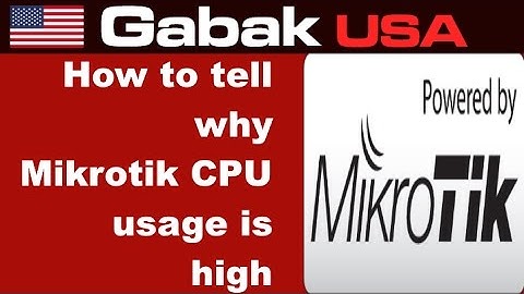 how to tell why Mikrotik CPU usage is high