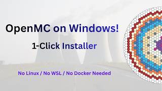 Install OpenMC on Windows | One-Click Binary Installer | No WSL No Linux No Docker needed