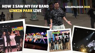 I Waited 17 Years For This Linkin Park Live At Lollapalooza 2026