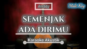 Semenjak ada dirimu - Andity | Male Key (Karaoke Akustik) By ZKaraoke