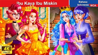 Ibu Kaya Ibu Miskin 👑 Dongeng Bahasa Indonesia ✨ WOA Indonesian Fairy Tales