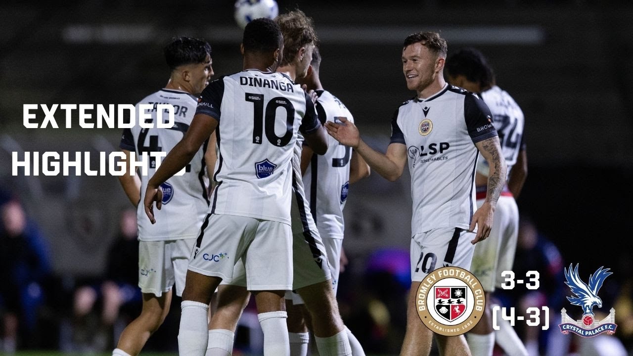 Extended Highlights: Bromley 3-3 Crystal Palace (4-3 on pens)