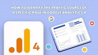 Celebrity How to Identify the Traffic Source of a Specific Page in Google Analytics 4 Profile