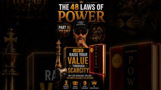 The 48 low of power part 16 | Raise your VALUE through SCARCITY | Powerful Life Lesson.