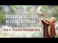 Practice Gratitude Daily 🌸 [Step 4 - Living a Life of Loving Kindness]