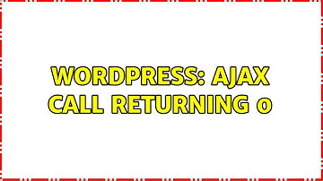 Wordpress: Ajax call returning 0