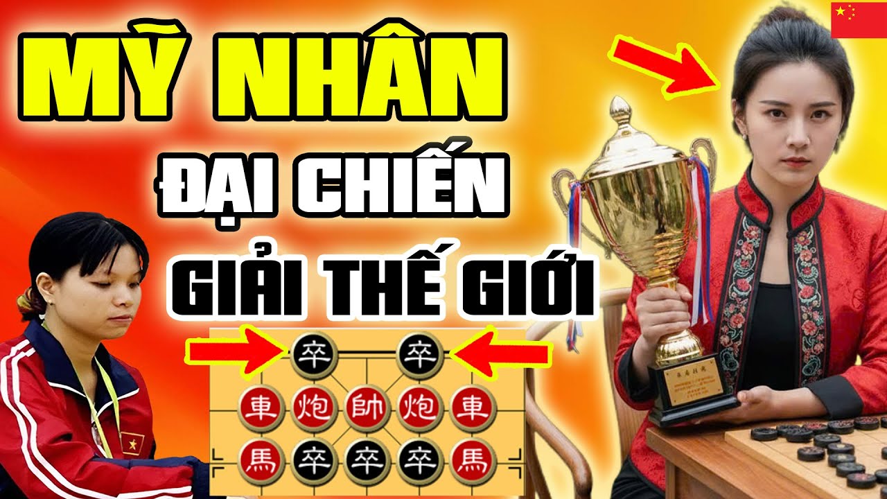 🔴Cờ Tướng | CHUNG KẾT Thế giới đại chiến mỹ nhân, Ngô Lan Hương vs Ngọc Huyên