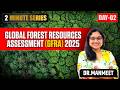 Environment and Ecology | Global Forest Resources Assessment 2025 Explained for Prelims and Mains