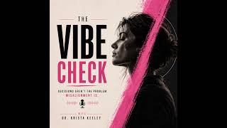 You Are Solving The Wrong Problem: The VIBE Check with Dr. Krista Keeley