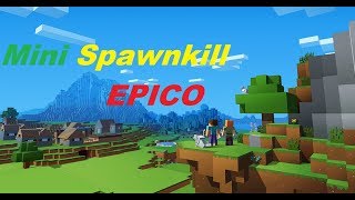 Mini-SpawnKill  EPICO Comugamers Themaicolbros   (*.*)
