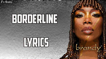 Brandy - Borderline (Lyrics)