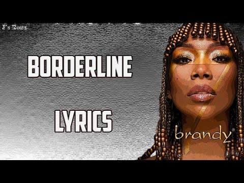 Brandy - Borderline (Lyrics)