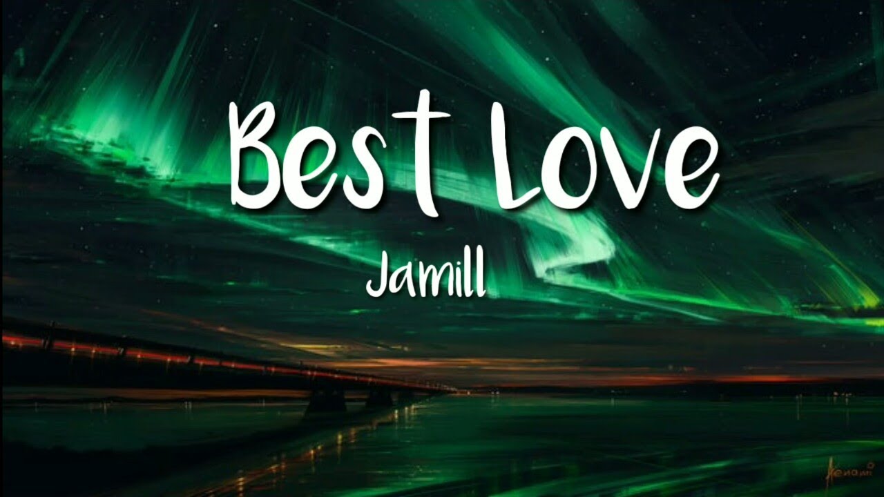 JAMILL Best Love (Lyric Video) YouTube