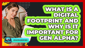 What Is A Digital Footprint And Why Is It Important For Gen Alpha? - Gen Alpha Adventures
