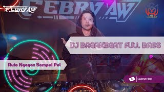 DJ Breakbeat Full Bass | Auto Ngegas Sampai Pol