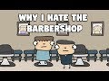 Why i hate the barbershop