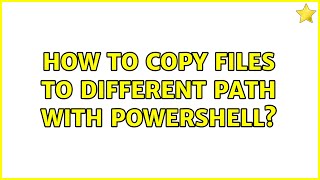 How to copy files to different path with Powershell?