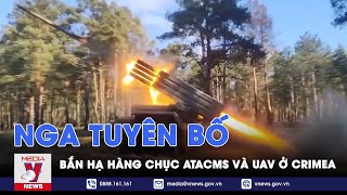 Nga tuyên bố hạ hàng chục tên lửa ATACMS và UAV Ukraine nhằm vào Crimea, Kiev bác bỏ - VNews
