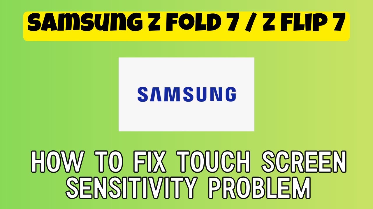 How to Fix Touch screen sensitivity problem Samsung Z Fold 7 / Z Flip 7 ...