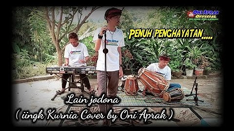 LAIN JODONA Cipta : Abay cekink ( IINK KURNIA Cover By Oni aprak ) #popsunda #bajidor