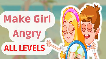 Make Girl Angry GamePlay | All levels|  Solution/Walkthrough