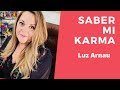 Luz Arnau | 1. Saber mi karma