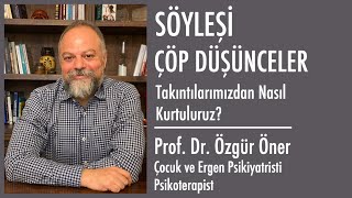 Çöp Düşünceler - Tekrarlayıcı Ve Rahatsız Edici Düşünceler Ile Nasıl Başa Çıkabiliriz?