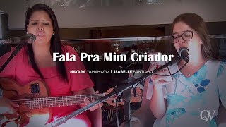 Video thumbnail of "Fala Pra Mim Criador - Nayara Yamamoto & Isabelle Santiago"